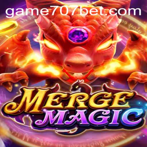 Explore the Exciting World of MergeMagic and the Fascination of 707bet
